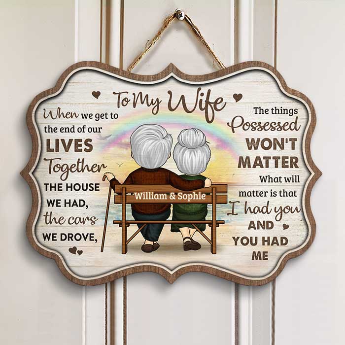 We Get To The End Of Our Lives Together - Gift For Couples, Personalized Shaped Door Sign