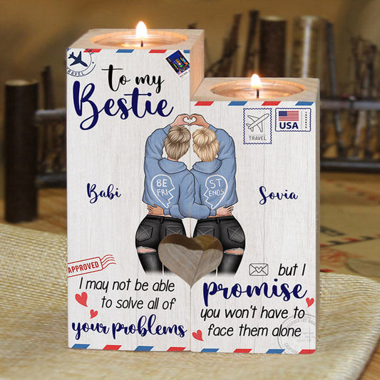 To My Bestie - I Promise You Won't Have To Face Problems Alone - Personalized Candle Holder