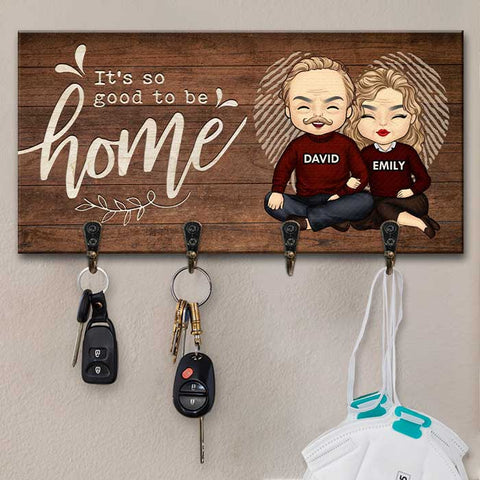 It's So Good To Be Home - Personalized Key Hanger, Key Holder - Gift For Couples, Husband Wife