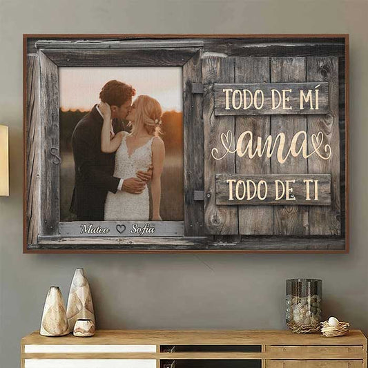 Todo De M?? Ama Todo De Ti - Upload Image, Gift For Couples, Husband Wife - Personalized Horizontal Poster Spanish