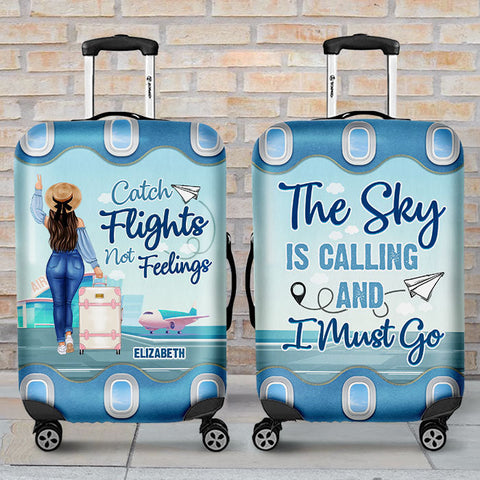 Catch Flights Not Feelings, The Sky Is Calling And I Must Go - Gift For Bestie, Personalized Luggage Cover
