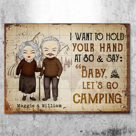 I Want To Hold Your Hand And Say Baby Let's Go Camping - Gift For Camping Couples, Personalized Metal Sign