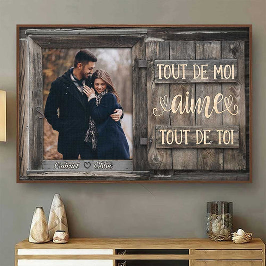 Tout De Moi Aime Tout De Toi - Upload Image, Gift For Couples, Husband Wife - Personalized Horizontal Poster French