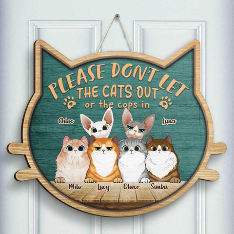 Don't Let The Cats Out Or The Cops In - Gift For Cat Lovers, Personalized Shaped Wood Sign