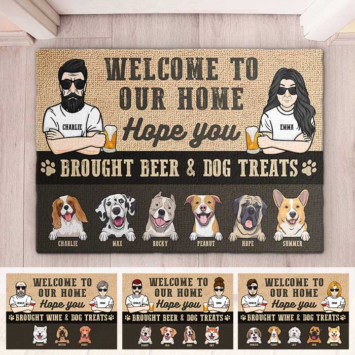 Hope You Brought Wine Or Beer And Dog Treats - Personalized Decorative Mat