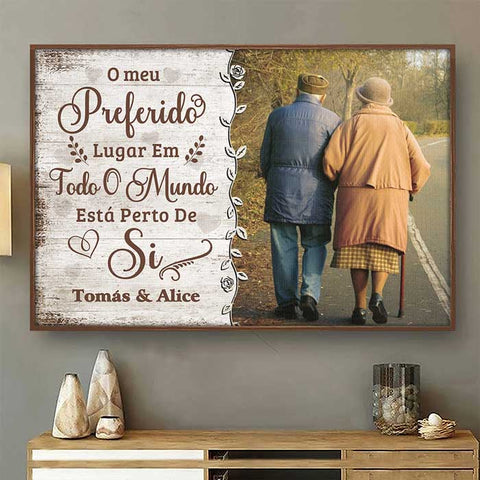 O Meu Lugar Preferido Est?­ Perto De Si - Carregar Imagem, Presente Para Casais, Marido E Sposa - Personalized Horizontal Poster Portuguese