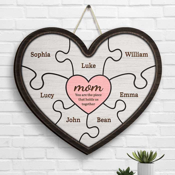 Mom, You Are The Piece That Holds Us Together - Gift For Mom - Personalized Shaped Wood Sign