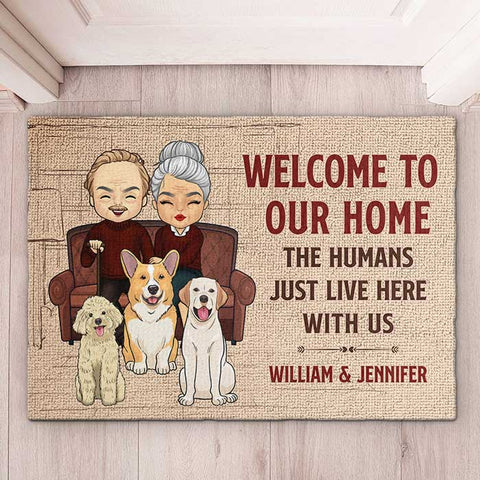 Welcome To Our Home, The Humans Just Live Here - Personalized Decorative Mat