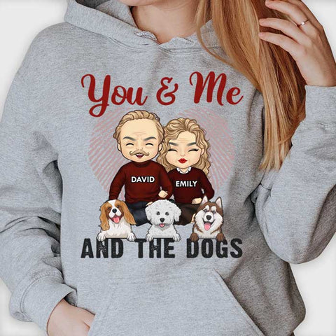 You & Me And The Dogs - Gift For Couples, Husband Wife - Personalized Unisex Hoodie