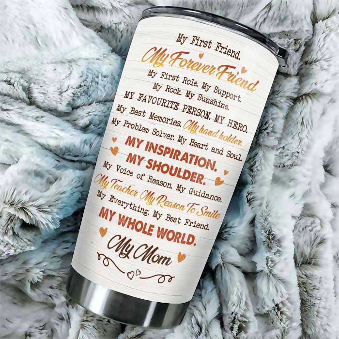 My Everything My Best Friend My Whole World My Mom - Gift For Mother's Day, Personalized Tumbler