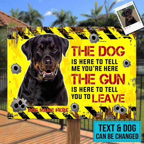 Custom Dog Upload Image, Dog Tell The Gun Is Here - Gift For Dog Lovers, Personalized Metal Sign