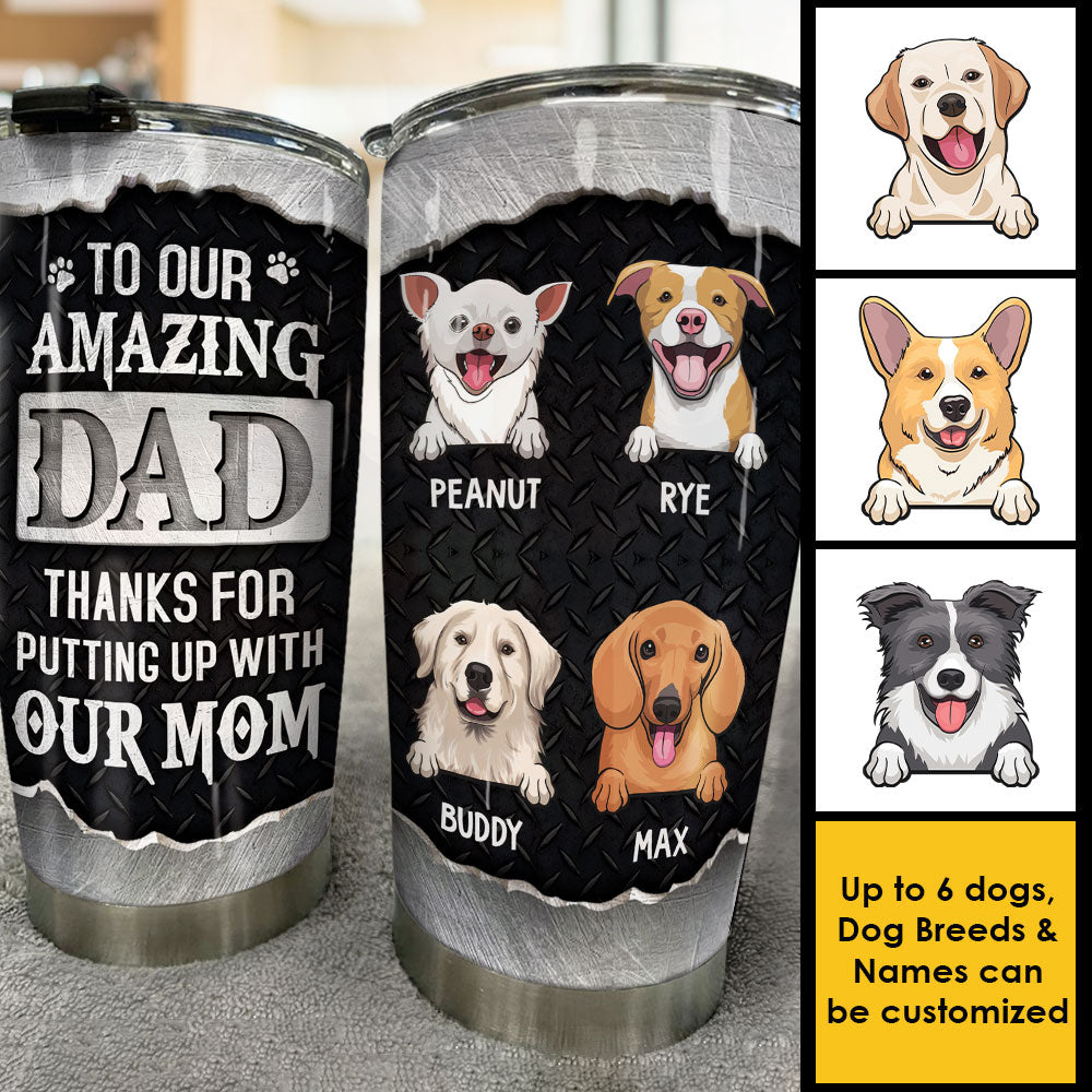 Thanks For Putting Up With Our Mom - Personalized Tumbler - Gift For Dad