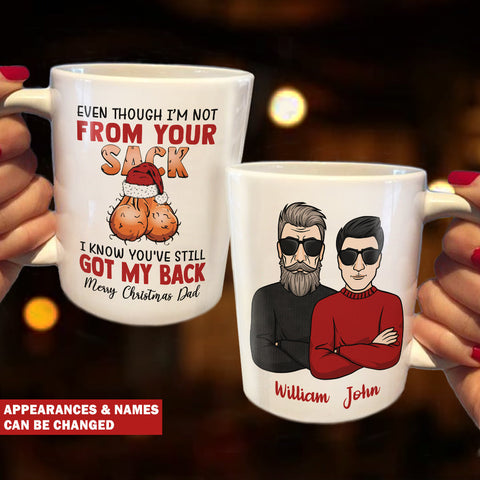Even Though I'm Not From Your Sack I Know You've Still Got My Back - Personalized Mug