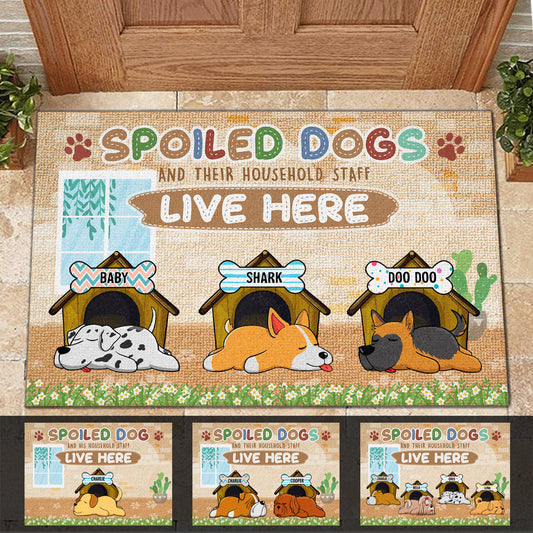 Spoiled Dogs And Their Household Staff Live Here - Funny Personalized Decorative Mat