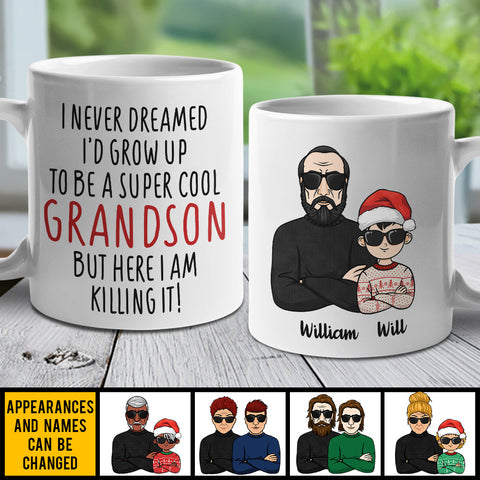 I Never Dreamed I'd Grow Up To Be A Super Cool Grandson - Personalized Mug