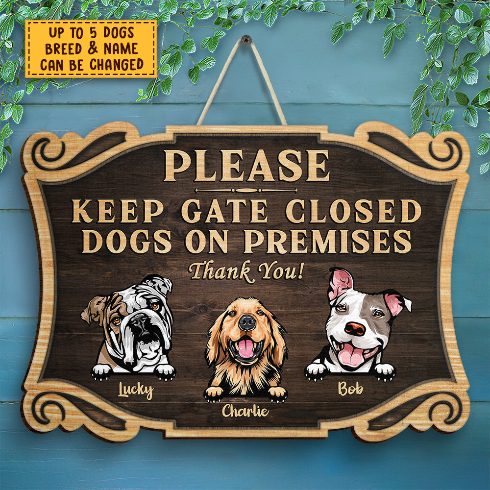 Please Keep Gate Closed - Dogs On Premises - Personalized Shaped Door Sign