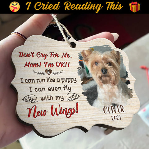 Don't Cry For Me - Upload Pet Photo - Personalized Shaped Ornament