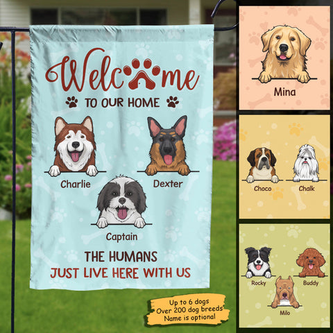 Welcome To Our Home, The Humans Just Live Here With Us - Personalized Dog Flag