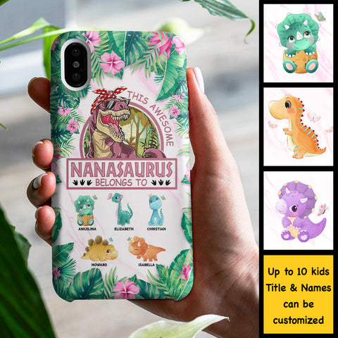 This Awesome Nanasaurus Belongs To - Gift For Mom, Grandma - Personalized Phone Case