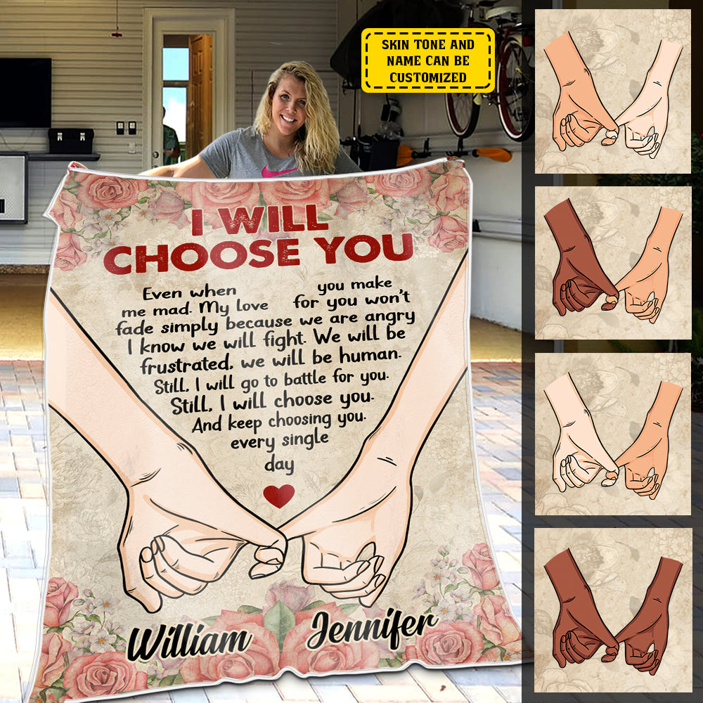 I Will Choose You Even When You Make Me Mad - Gift For Couples, Personalized Blanket