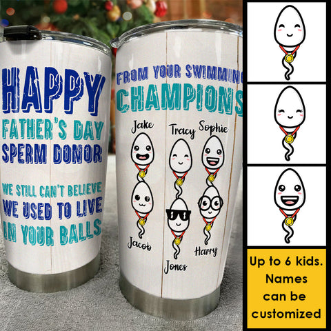 Happy Father's Day Sperm Donor - Personalized Tumbler - Gift For Dad, Gift For Father's Day