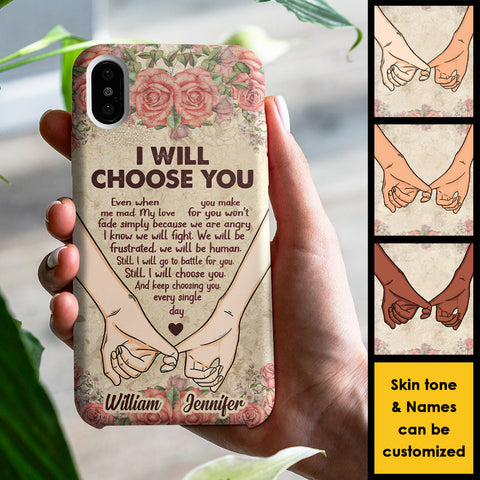 I Will Choose You Every Single Day - Gift For Couples, Personalized Phone Case