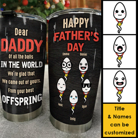 Happy Father's Day From Your Offspring - Gift For Dad, Gift For Father's Day - Personalized Tumbler