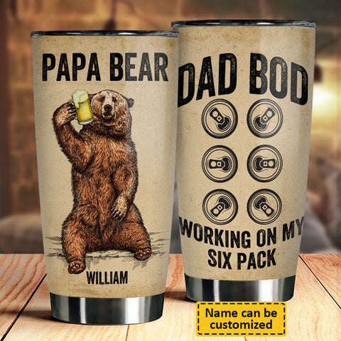 Papa Bear - Dad Bod Working On My Six Pack - Gift For Dad, Grandpa - Personalized Tumbler
