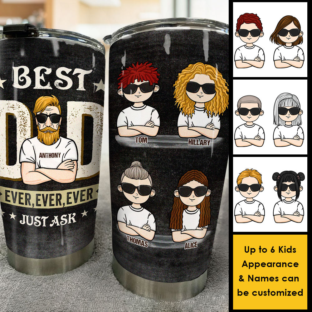 Best Dad Ever, Ever, Ever - Personalized Tumbler - Gift For Dad