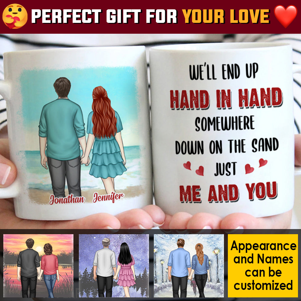 We Will End Up Hand In Hand - Gift For Couples, Personalized Mug