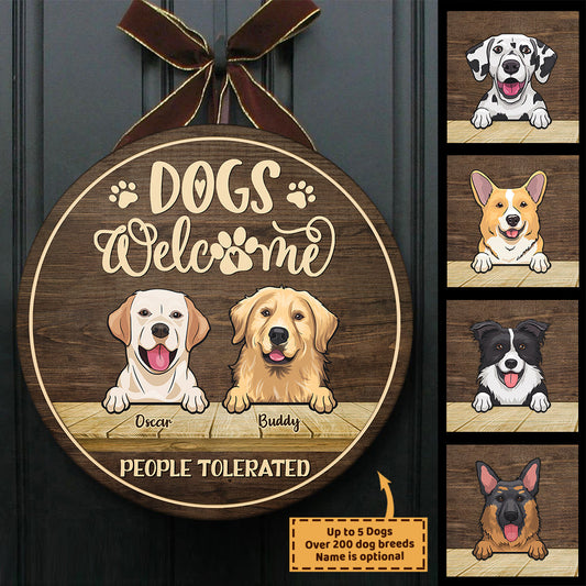 Dogs Welcome People Tolerated - Funny Personalized Dog Door Sign