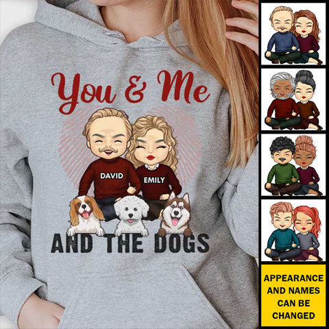 You & Me And The Dogs - Gift For Couples, Husband Wife - Personalized Unisex Hoodie