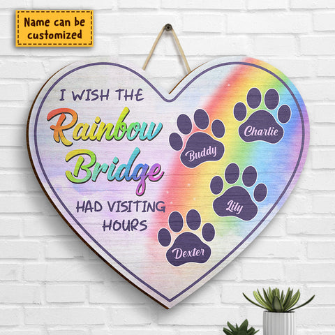 I Wish The Rainbow Bridge Had Visiting Hours - Personalized Shaped Wood Sign