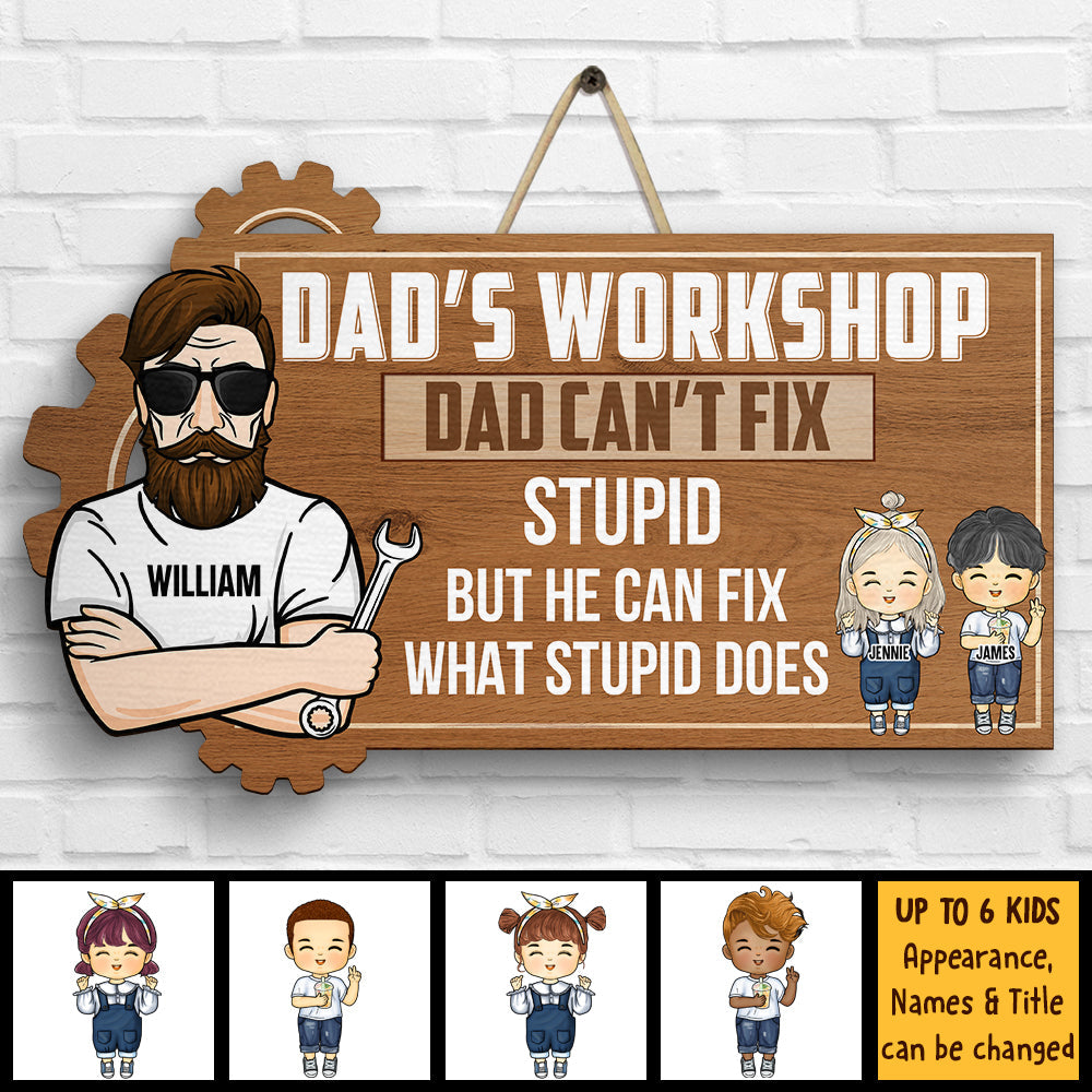 Dad's Workshop He Can Fix What Stupid Does - Gift For Dad, Grandpa - Personalized Shaped Wood Sign