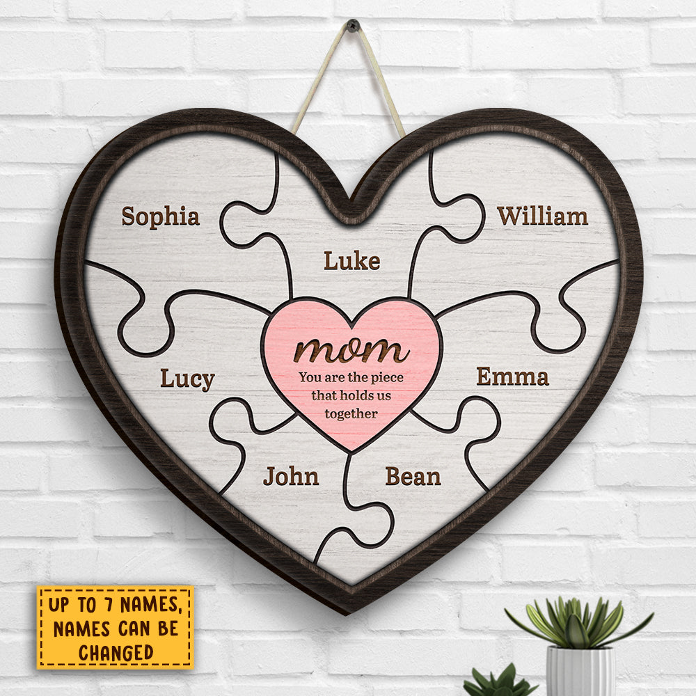 Mom, You Are The Piece That Holds Us Together - Gift For Mom - Personalized Shaped Wood Sign