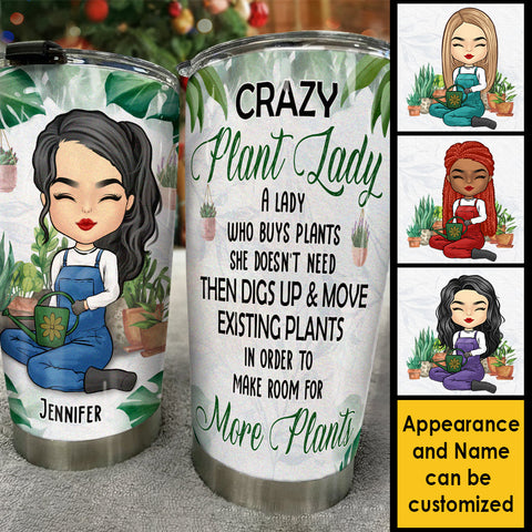 Crazy Plant Lady Who Buys Plants She Doesn't Need - Personalized Tumbler