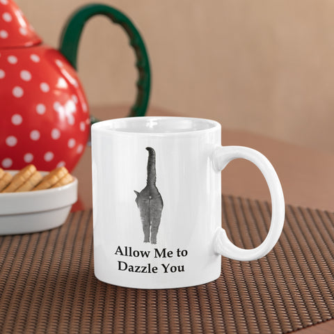 Coffee Mug "Allow Me to Dazzle You" - Cat Butt Coffee Cup, Gift for Cat Lovers