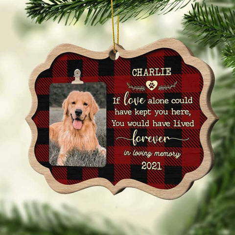 If Love Alone Could Have Kept You Here - You Would Have Lived Forever - Personalized Shaped Ornament