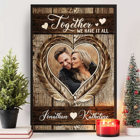 Together We Have It All - Upload Image, Gift For Couples, Husband Wife - Personalized Vertical Poster