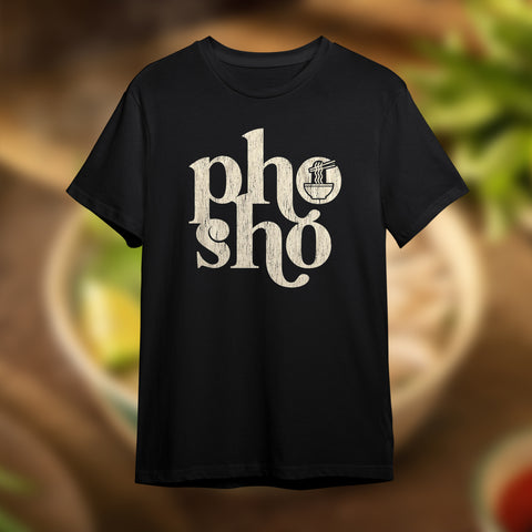 Pho Sho Noodle Shirts - Sarcastic Pho Shirt