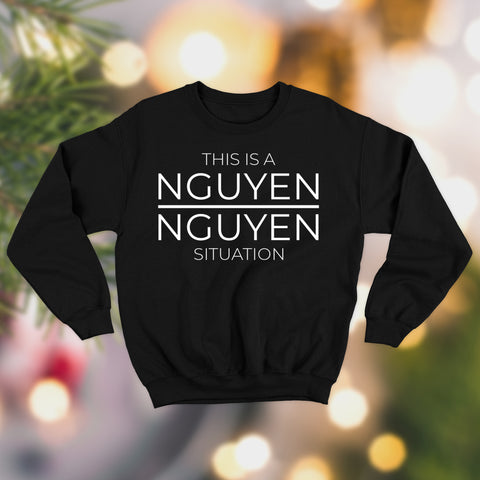 This Is A Nguyen Nguyen Situation Shirt - Funny Asian Shirt
