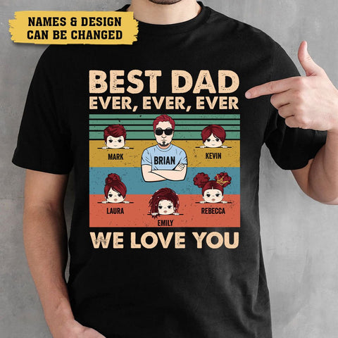 Best Dad Ever Ever - Personalized T-Shirt/ Hoodie - Best Gift For Father