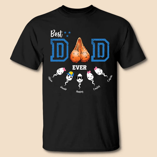 Best Dad Ever Sperm - Personalized T-Shirt/ Hoodie - Best Gift For Father