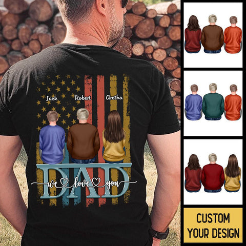 Dad - We Love You - Personalized T-Shirt/ Hoodie - Best Gift For Father