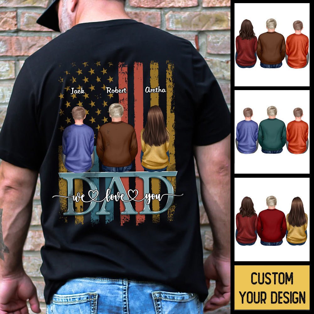 Dad - We Love You - Personalized T-Shirt/ Hoodie - Best Gift For Father
