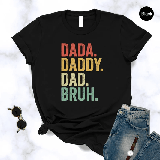 Dada Daddy Dad Bruh T-Shirt/ Hoodie - Best Gift For Father
