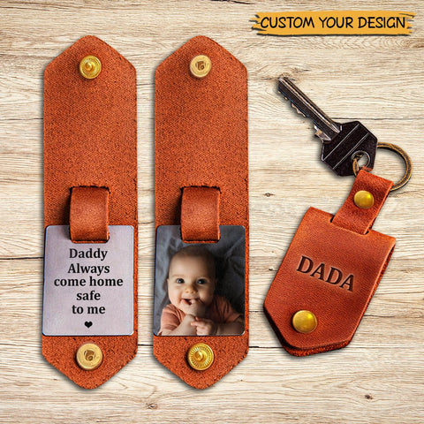 Daddy Always Come Home Safe To Me - Personalized Leather Keychain - Best Gift Idea For Dad