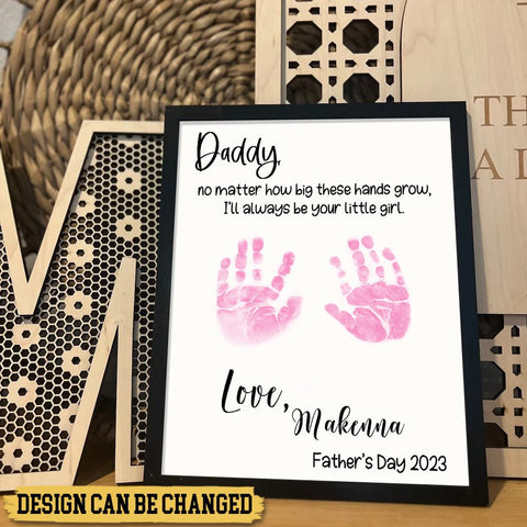 Daddy No Matter How Big These Hands Grow - Personalized Wooden Sign - Best Gift For Dad