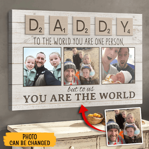 Daddy To Us/Me You Are The World - Personalized Poster/Canvas - Dad Gift