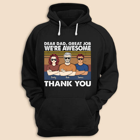 Dear Dad, Great Job, We're Awesome (Adult Version) - Personalized T-Shirt/ Hoodie - Best Gift For Father
